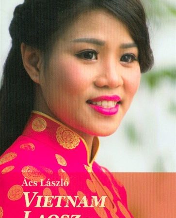 acs-laszlo-vietnam-laosz-kambodzsa