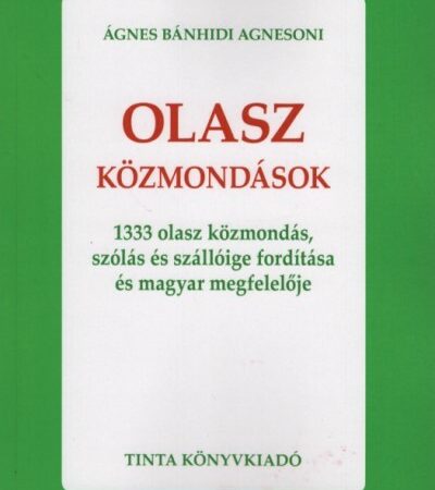 agnes-banhidi-agnesoni-olasz-kozmondasok-1333-olasz-kozmondas-szolas-es-szalloige-forditasa-es-magyar-megfeleloje