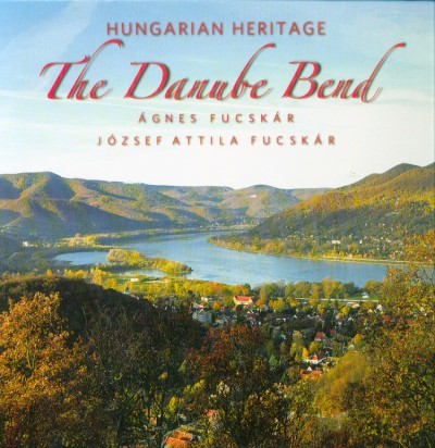 agnes-fucskar-hungarian-heritage-the-danube-bend-magyar-orokseg-a-dunakanyar-angol