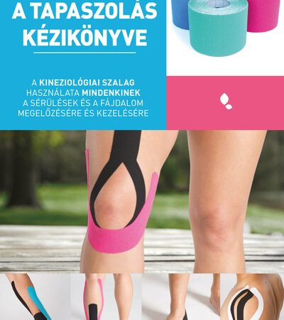 aliana-kim-a-tapaszolas-kezikonyve-a-kineziologiai-szalag-hasznalata-mindenkinek-a-serules-es-fajdalom-megelozesere-es-kezelesere