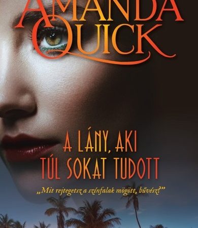 amanda-quick-a-lany-aki-tul-sokat-tudott