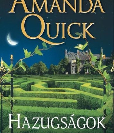 amanda-quick-hazugsagok-kertje