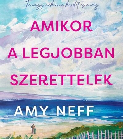 amy-neff-amikor-a-legjobban-szerettelek