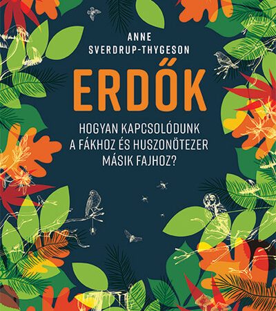 anne-sverdrup-thygeson-erdok-hogyan-kapcsolodunk-a-fakhoz-es-huszonotezer-masik-fajhoz