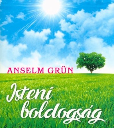 anselm-grun-isteni-boldogsag