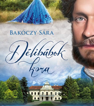 bakoczy-sara-delibabok-kora-grof-andrassy-gyula-1-uj-kiadas