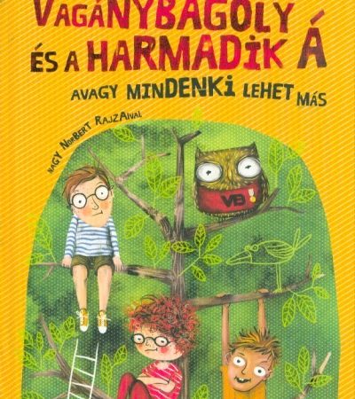 ban-zsofia-vaganybagoly-es-a-harmadik-a-avagy-mindenki-lehet-mas