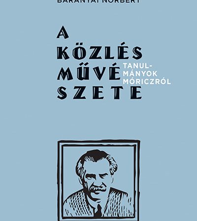 baranyai-norbert-a-kozles-muveszete-tanulmanyok-moriczrol