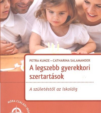 catharina-salamander-a-legszebb-gyerekkori-szertartasok-a-szuletestol-az-iskolaig-mora-csaladi-iranytu