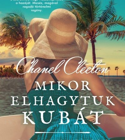 chanel-cleeton-mikor-elhagytuk-kubat