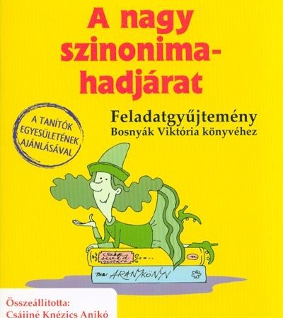 csajine-knezics-aniko-a-nagy-szinonima-hadjarat-feladatgyujtemeny