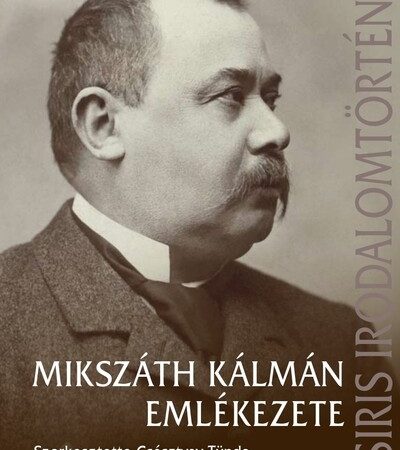 csasztvay-tunde-mikszath-kalman-emlekezete-osiris-irodalomtortenet