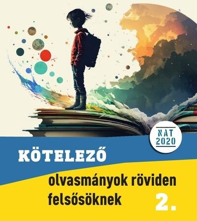 cserhalmi-zsuzsa-kotelezo-olvasmanyok-roviden-felsosoknek-2-5-8-osztalyosoknak-5-8-osztalyban-kotelezo-olvasmanyok-feldolgozasat-segito-kiad