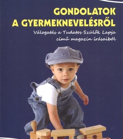 deakne-b-katalin-gondolatok-a-gyermeknevelesrol-tudatos-lepes-utmutato-konyvek