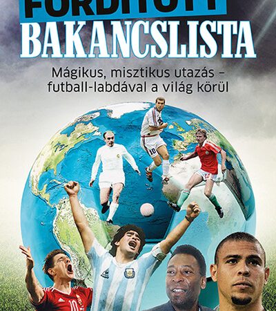 denes-tamas-forditott-bakancslista-magikus-misztikus-utazas-futball-labdaval-a-vilag-korul