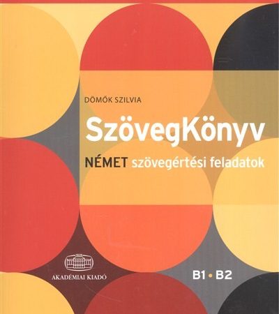 domok-szilvia-szovegkonyv-nemet-szovegertesi-feladatok-alapfok-kozepfok-b1-b2