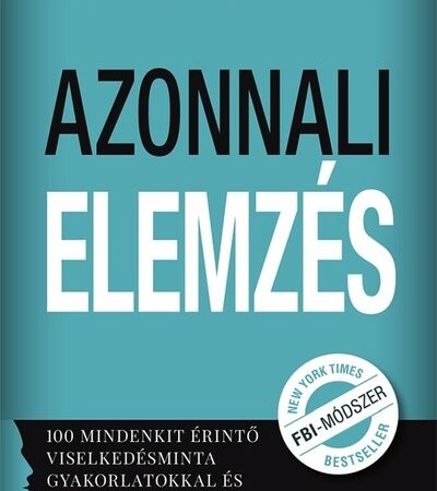 dr-david-j-lieberman-azonnali-elemzes-100-mindenkit-erinto-viselkedesminta-gyakorlatokkal-es-lehetseges-megoldasokkal-uj-kiadas