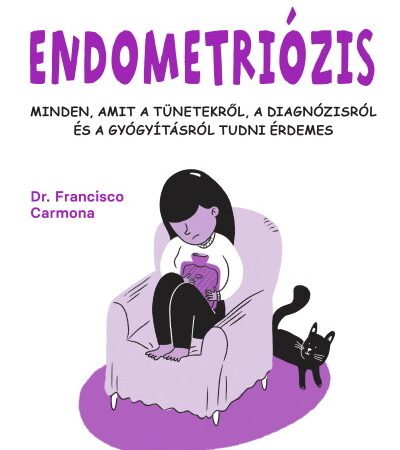 dr-francisco-carmona-endometriozis-minden-amit-a-tunetekrol-a-diagnozisrol-es-a-gyogyitasrol-tudni-erdemes