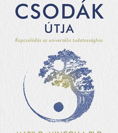 dr-marc-d-mincolla-csodak-utja-kapcsolodas-az-univerzalis-tudatossaghoz