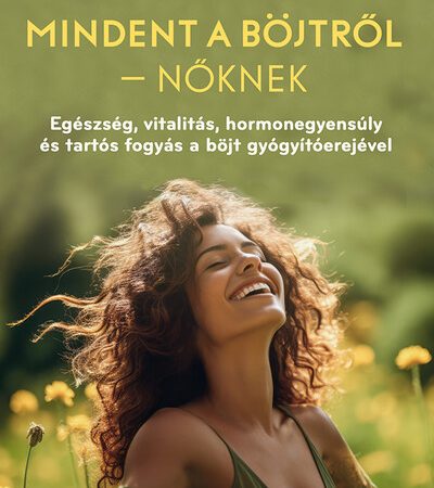 dr-mindy-pelz-mindent-a-bojtrol-noknek-egeszseg-vitalitas-hormonegyensuly-es-tartos-fogyas-a-bojt-gyogyitoerejevel