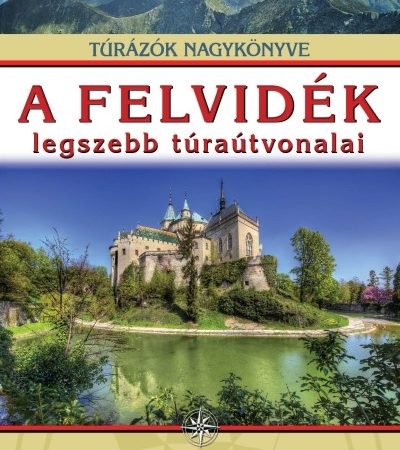 dr-nagy-balazs-a-felvidek-legszebb-turautvonalai-turazok-nagykonyve