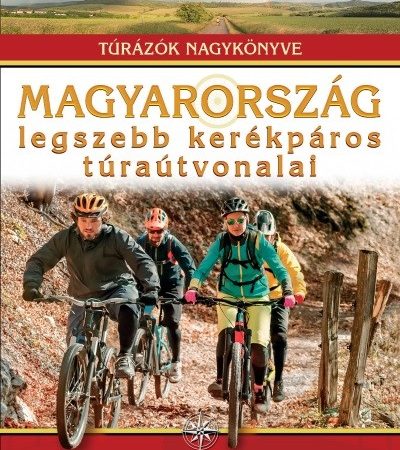 dr-nagy-balazs-magyarorszag-legszebb-kerekparos-turautvonalai-turazok-nagykonyve