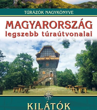 dr-nagy-balazs-magyarorszag-legszebb-turautvonalai-kilatok-turazok-nagykonyve