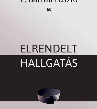 e-bartfai-laszlo-elrendelt-hallgatas
