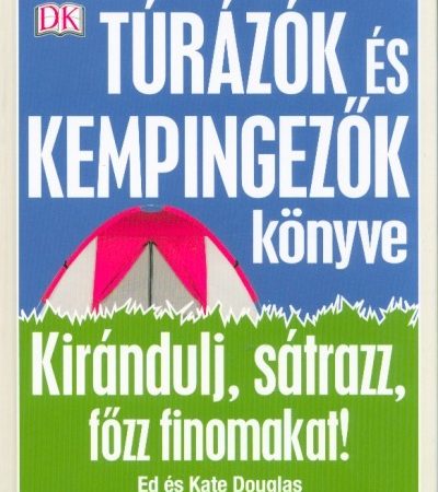 ed-douglas-turazok-es-kempingezok-konyve-kirandulj-satrazz-fozz-finomakat