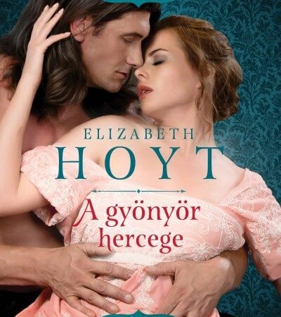 elizabeth-hoyt-a-gyonyor-hercege-romantikus-regenyek