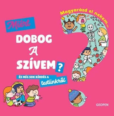 emmanuelle-kecit-lepetit-magyarazd-el-nekem-miert-dobog-a-szivem-es-meg-sok-kerdes-a-testunkrol