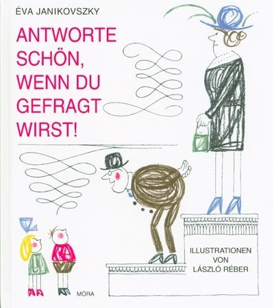eva-janikovszky-antworte-schon-wenn-du-gefragt-wirst-felelj-szepen-ha-kerdeznek-nemet