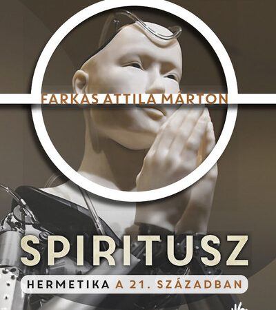 farkas-attila-marton-spiritusz-hermetika-a-21-szazadban