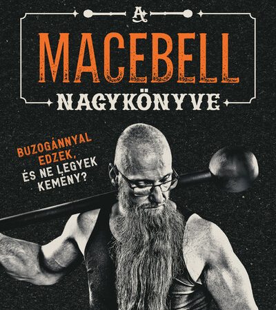 galba-zsolt-a-macebell-nagykonyve-buzogannyal-edzek-es-ne-legyek-kemeny