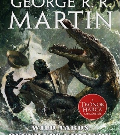 george-r-r-martin-wild-cards-20-ongyilkos-kiralyok