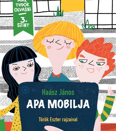 haasz-janos-apa-mobilja-mar-tudok-olvasni-sorozat-3-szint