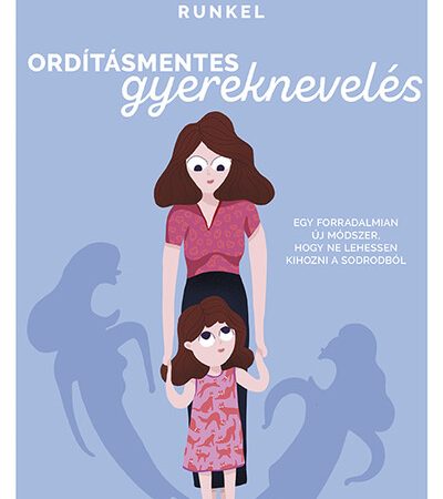 hal-edward-runkel-orditasmentes-gyerekneveles-szulok-konyvtara-uj-kiadas