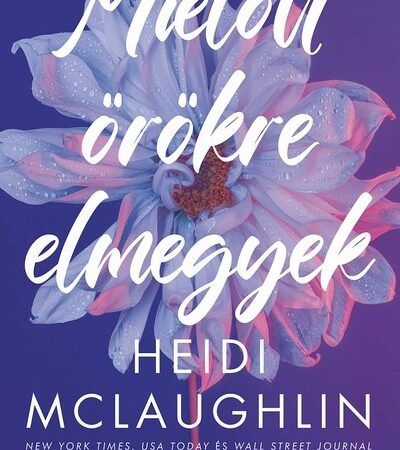 heidi-mclaughlin-mielott-orokre-elmegyek