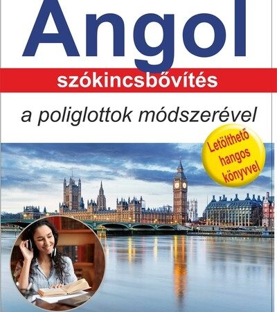 hevesi-mihaly-angol-szokincsbovites-a-poliglottok-modszerevel-tankonyv-az-olvasott-es-a-hangos-szovegek-hatekony-megertesehez