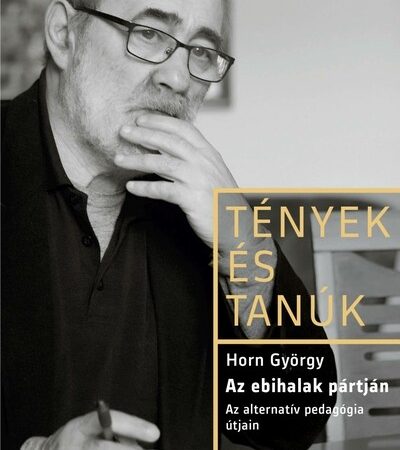 horn-gyorgy-az-ebihalak-partjan-az-alternativ-pedagogia-utjain-tenyek-es-tanuk