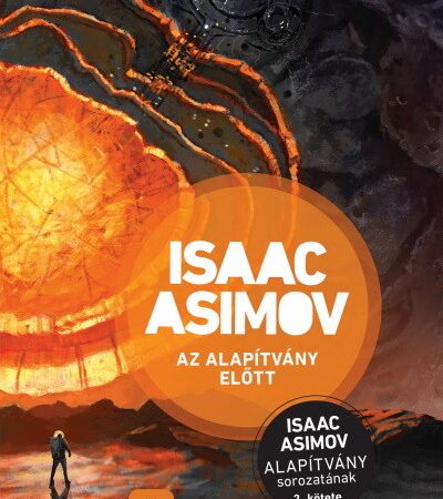 isaac-asimov-az-alapitvany-elott-alapitvany-sorozat-2-uj-kiadas