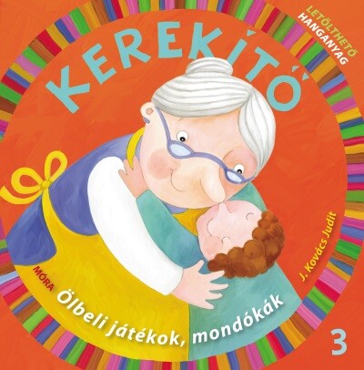 j-kovacs-judit-kerekito-3-olbeli-jatekok-mondokak-letoltheto-hanganyaggal-5-kiadas