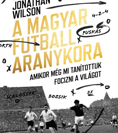 jonathan-wilson-a-magyar-futball-aranykora-uj-kiadas