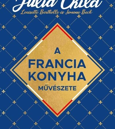 julia-child-a-francia-konyha-muveszete