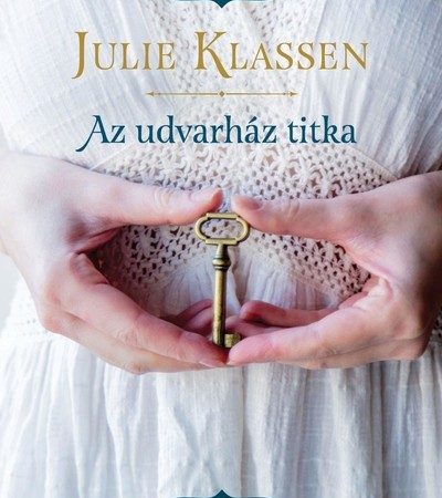 julie-klassen-az-udvarhaz-titka-romantikus-regenyek