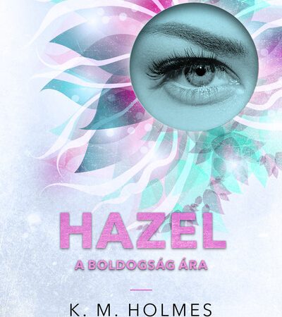 k-m-holmes-hazel-a-boldogsag-ara-veszteseg-2