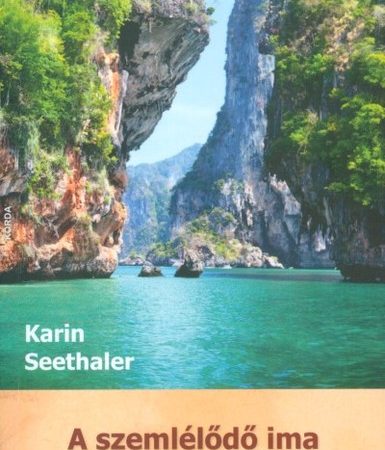 karin-seethaler-a-szemlelodo-ima-gyogyito-ereje-es-aldasa