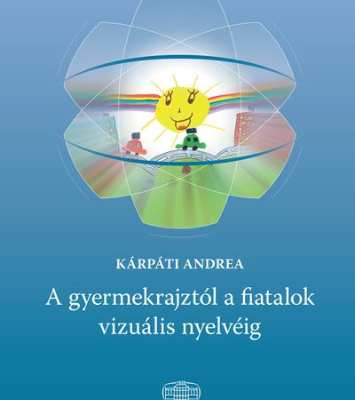 karpati-andrea-a-gyermekrajztol-a-fiatalok-vizualis-nyelveig
