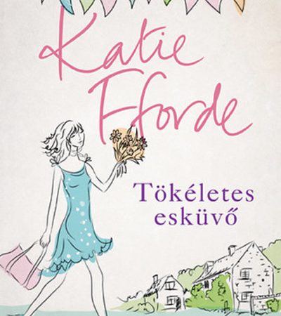 katie-fforde-tokeletes-eskuvo