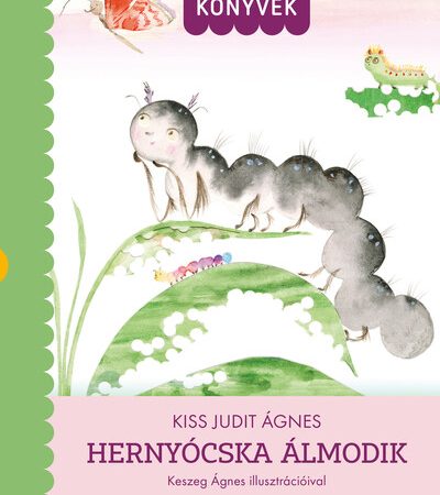 kiss-judit-agnes-hernyocska-almodik-betuzgeto-konyvek